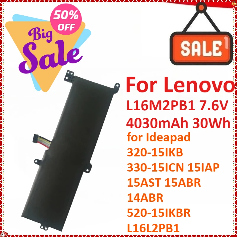 

L16M2PB1 7.6V 4030mAh 30Wh Laptop Battery For Lenovo Ideapad 320-15IKB 330-15ICN 15IAP 15AST 15ABR 14ABR 520-15IKBR L16L2PB1