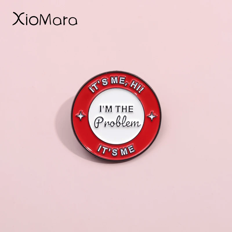 Lyrics Playlists Female Singer Enamel Pins I'M The Problem Brooches Lapel Badges Funny Jewelry Gift For Fans Friends