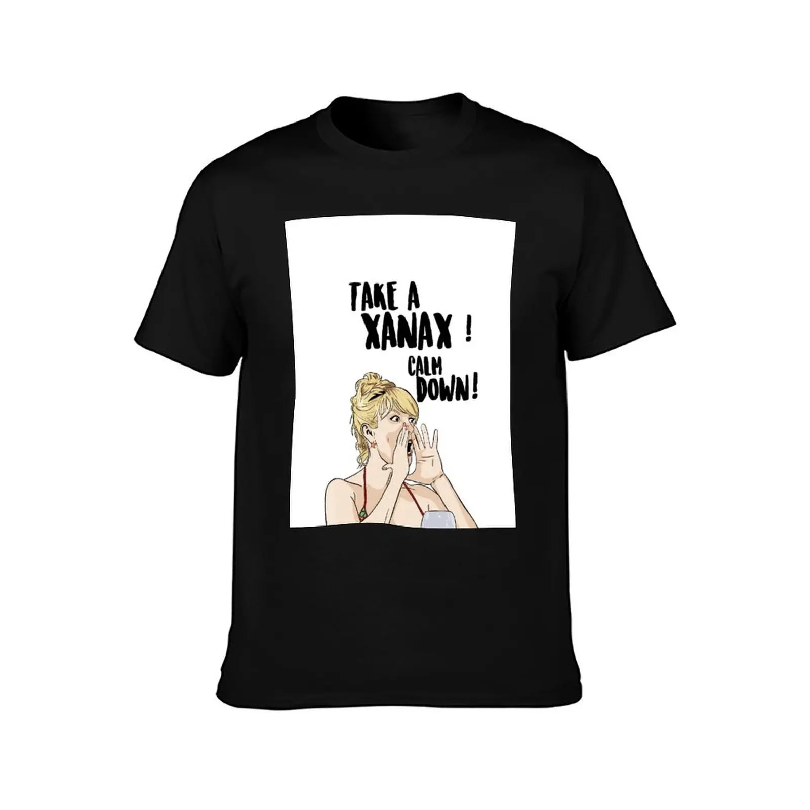 TAKE A XANAX! CALM DOWN! - Ramona Singer - Real Housewives of New York T-Shirt t shirts for man graphic funny T-Shirt