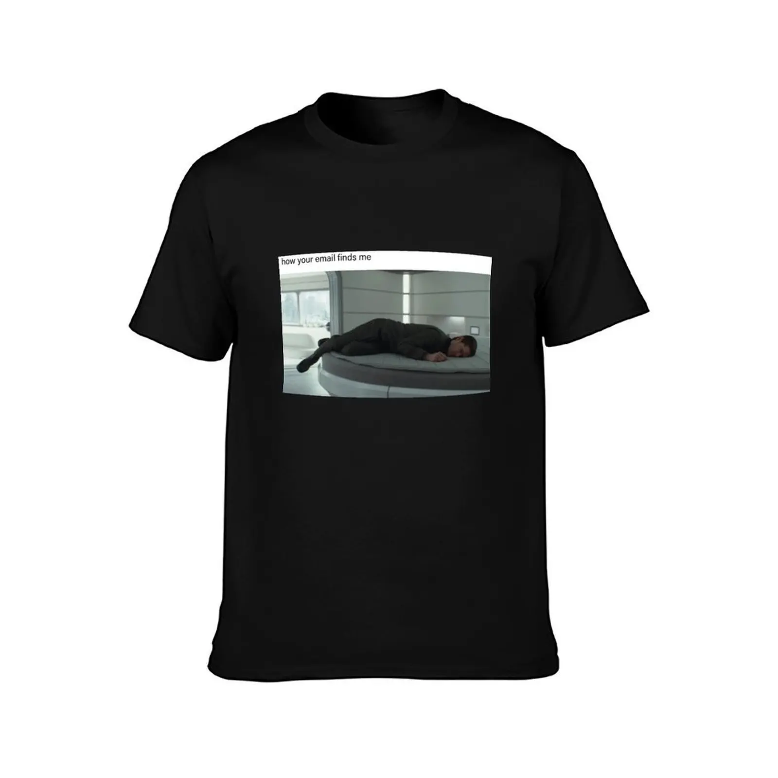 how your email finds me T-Shirt Basic Crew Neck Short Sleeve Top T-Shirt