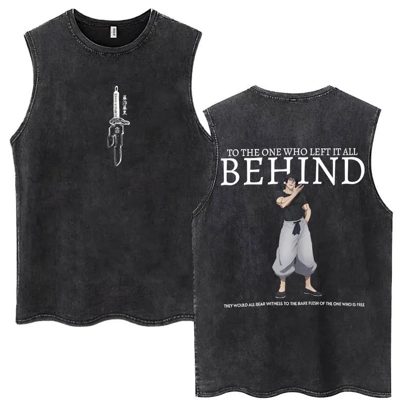 

Wash Anime Jujutsu Kaisen Tank Tops Fushiguro Toji To The One Who Lfft It All Behind T Shirt Men Women Trend Sleeveless T-shirt