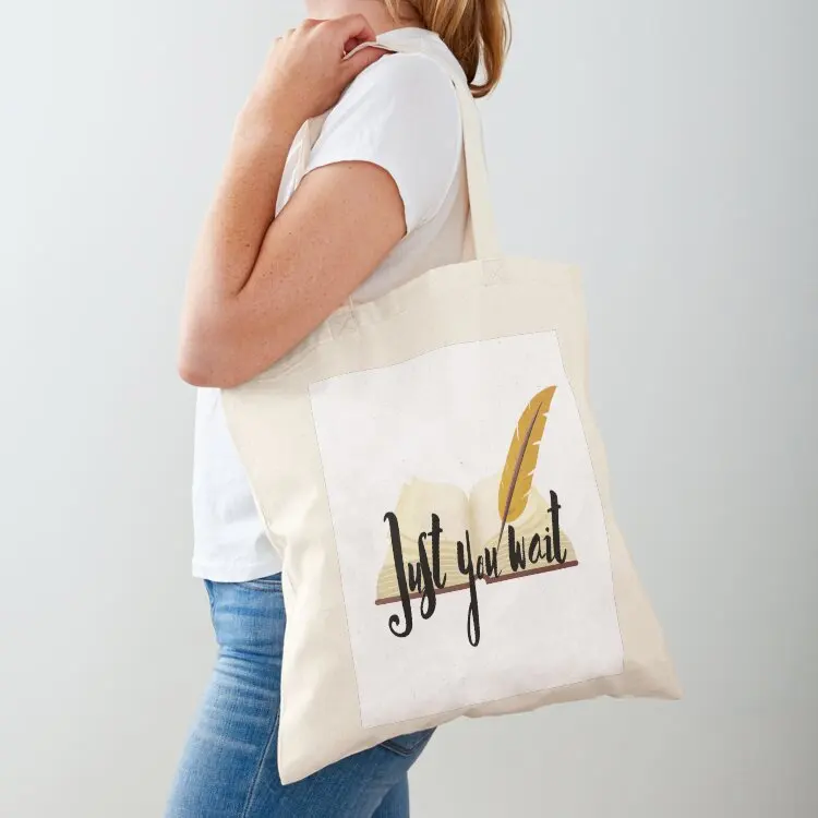 

Just You Wait Tote Bag Canvas bag for women ecological bags Handbags women sacs de shopping