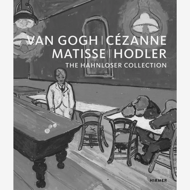 

Ван Гог Czanne Matisse Hodler The Hahnloser Collection Karl Albert Schroder Hirmer 9783777434384 Книга