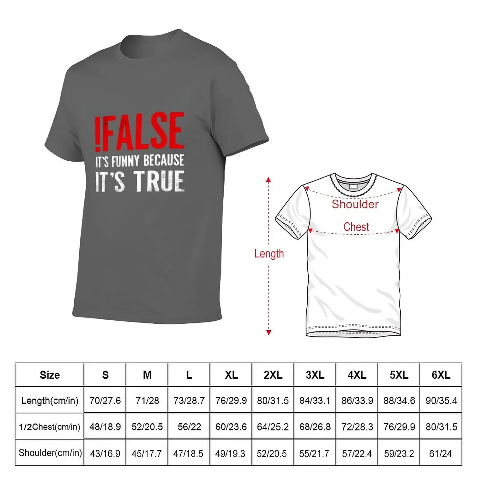 !False It's Funny Because It's True Programmer Quote Geek T-Shirt heavyweights for a boy mens plain t shirts