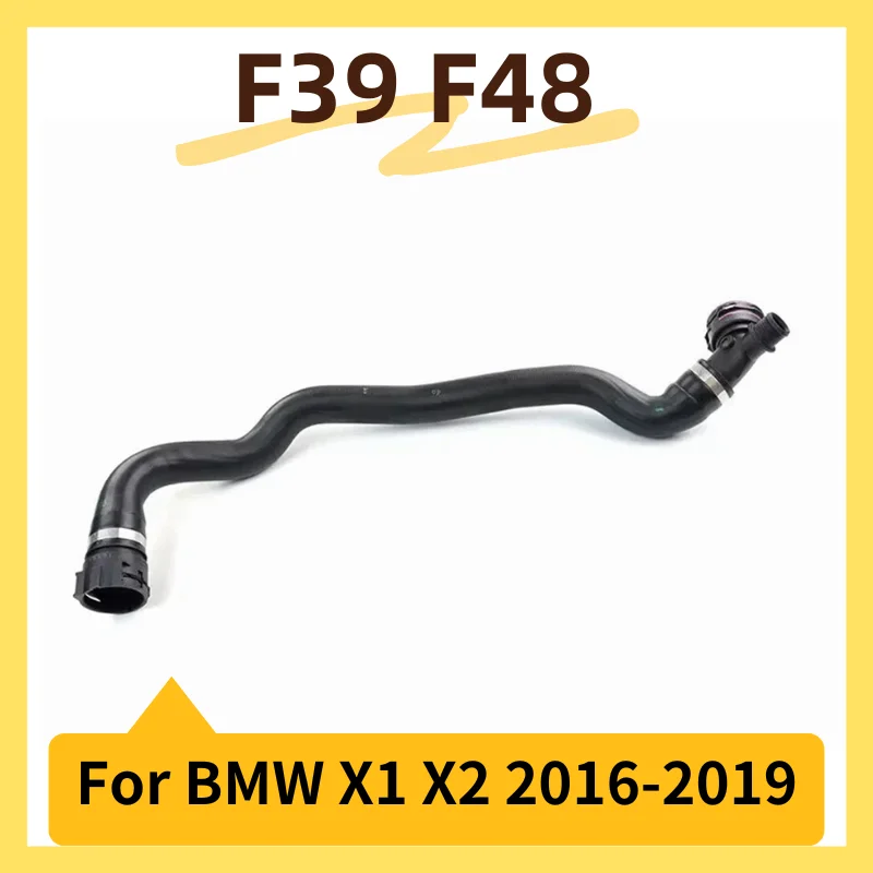 2016-2019 F48 F39 for BMW 1 2 Series X1 X2 28i 28ix Radiator Rubber Coolant Petrol Hose Pipe Auto Parts Engine 17127617363