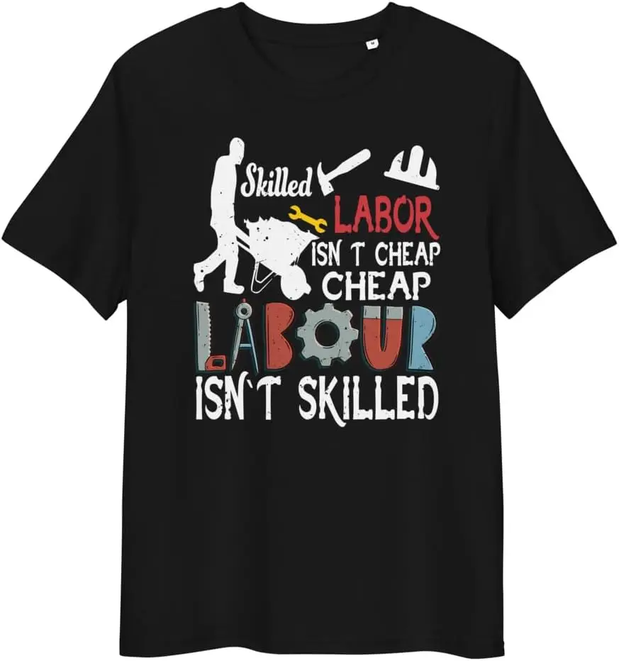 American Flag Skilled Labor Isn't Cheap Labor Day Unisex Organic Cotton t-Shirt Men Women Clothes Oversized Cotton Tees