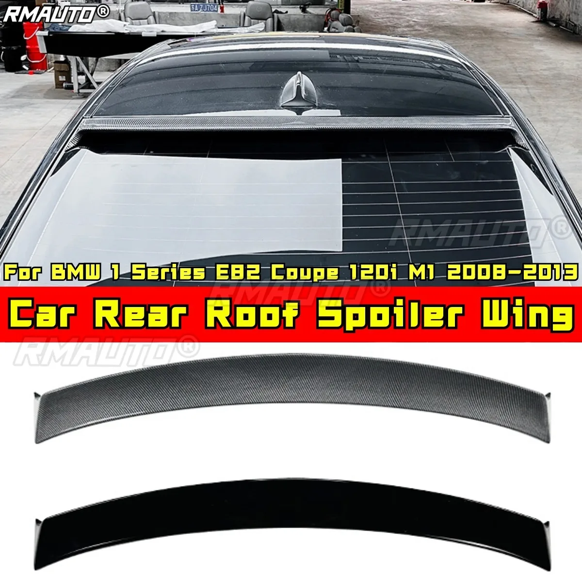 

For BMW 1 Series E82 Coupe 120i M1 Rear Roof Spoiler Car Accessories for BMW 1 Series E82 Coupe 120i M1 2008-2013 Body Kit