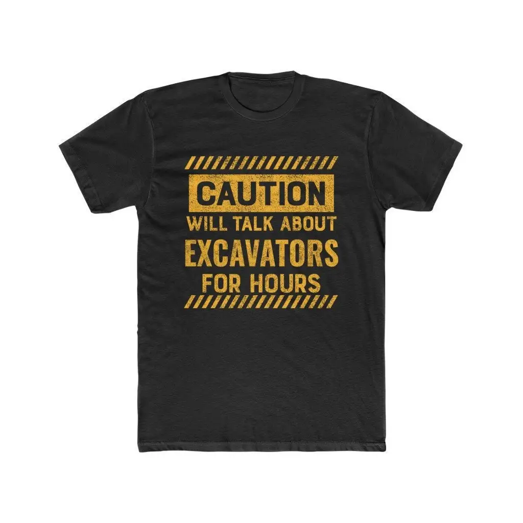 Caution Will Talk About Excavators For Hours Premium Cotton Crew T Shirt