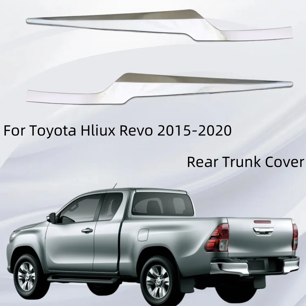 

2pcs Rear Trunk Lid Cover For Toyota Hliux Revo 2015 2016 2017 2018 2019 2020 Silver Exterior vehicle parts Decorate