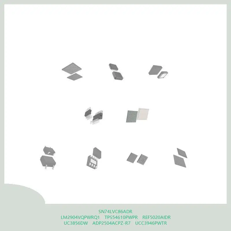 SN74LVC86ADR LM2904VQPWRQ1 TPS54610PWPR REF5020AIDR UC3856DW ADP2504ACPZ-R7 UCC3946PWTR
