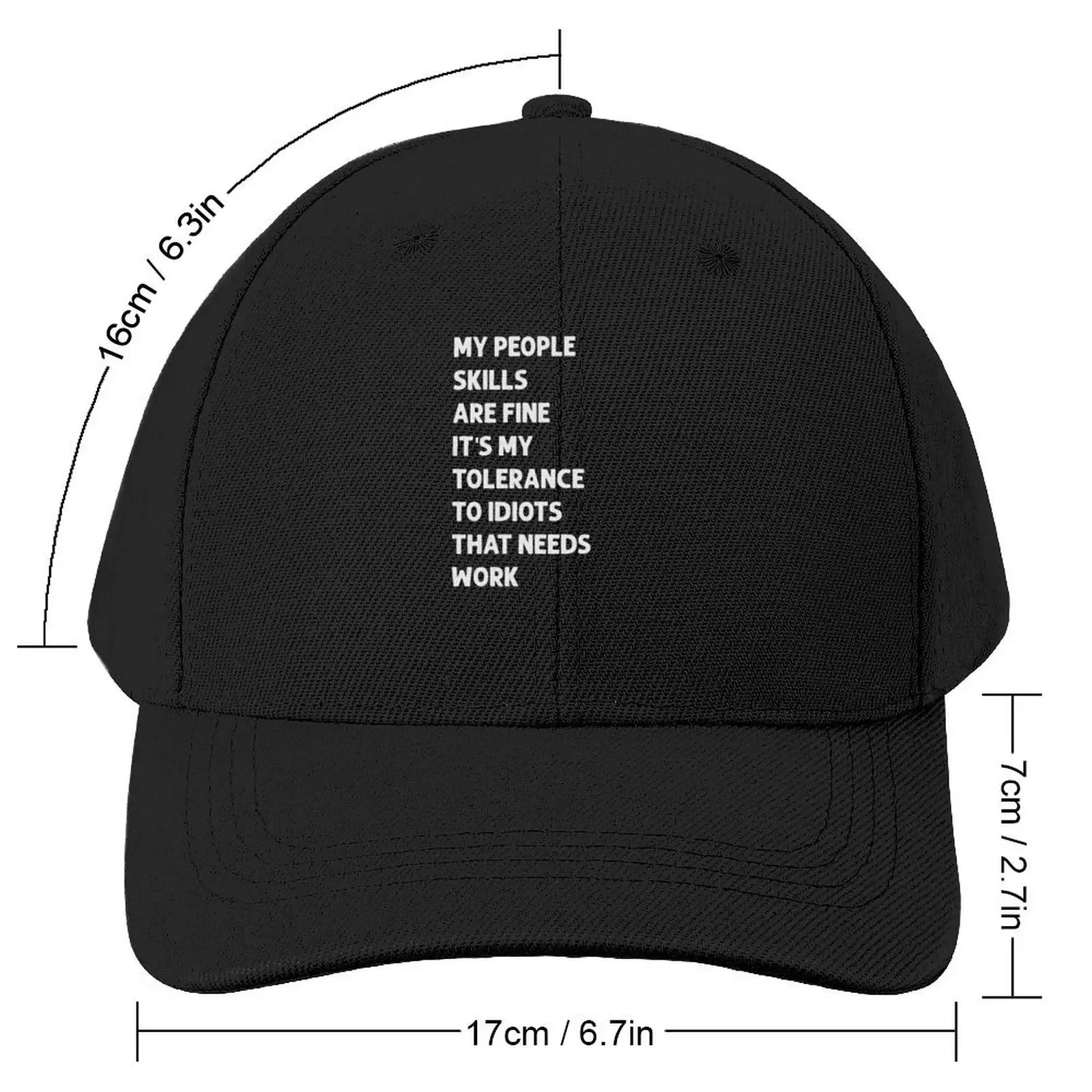 My People Skills Are Fine My Tolerance To Idiots Needs Work Funny T-shirt Baseball Cap sun hat hiking hat Men's Caps Women's