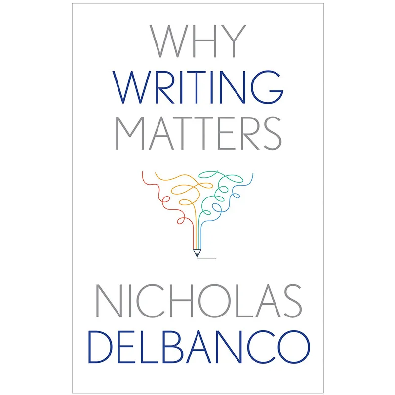 

Почему написать имеет значение Yale Why X Matters S Nicholas Delbanco Yale University Press 9780300245974 Книга