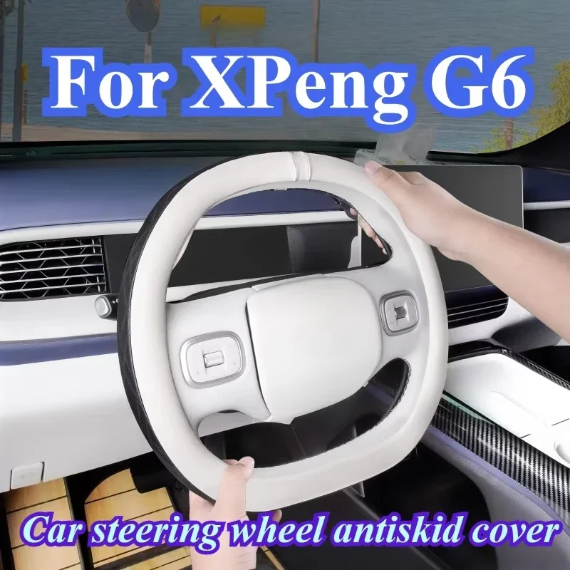 

For XPeng Xiao Peng G6 2023 2024 2025 Car Steering Wheel Covers Leather Non-slip Double-sided Auto Interior Accessories