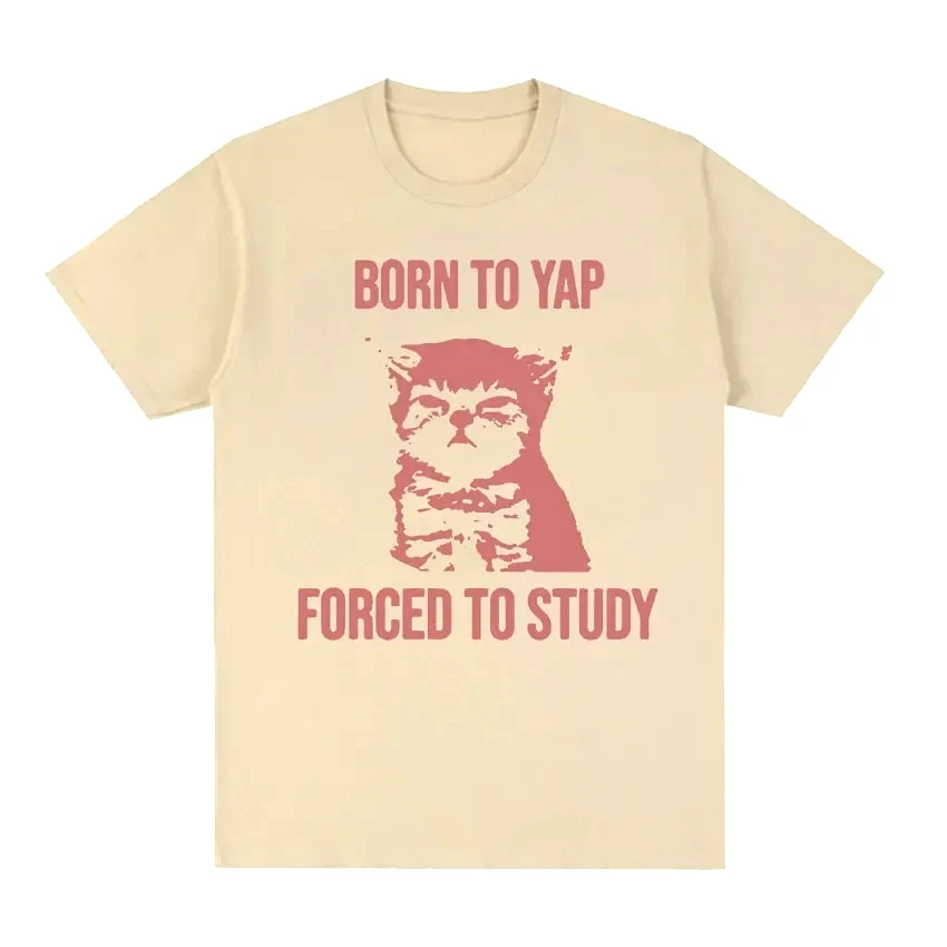 Born To Yap Forced To Study Funny Cat Meme Printed T-shirts Women Retro Harajuku Fashion Casual Tee Top Round Neck Y2k Clothing