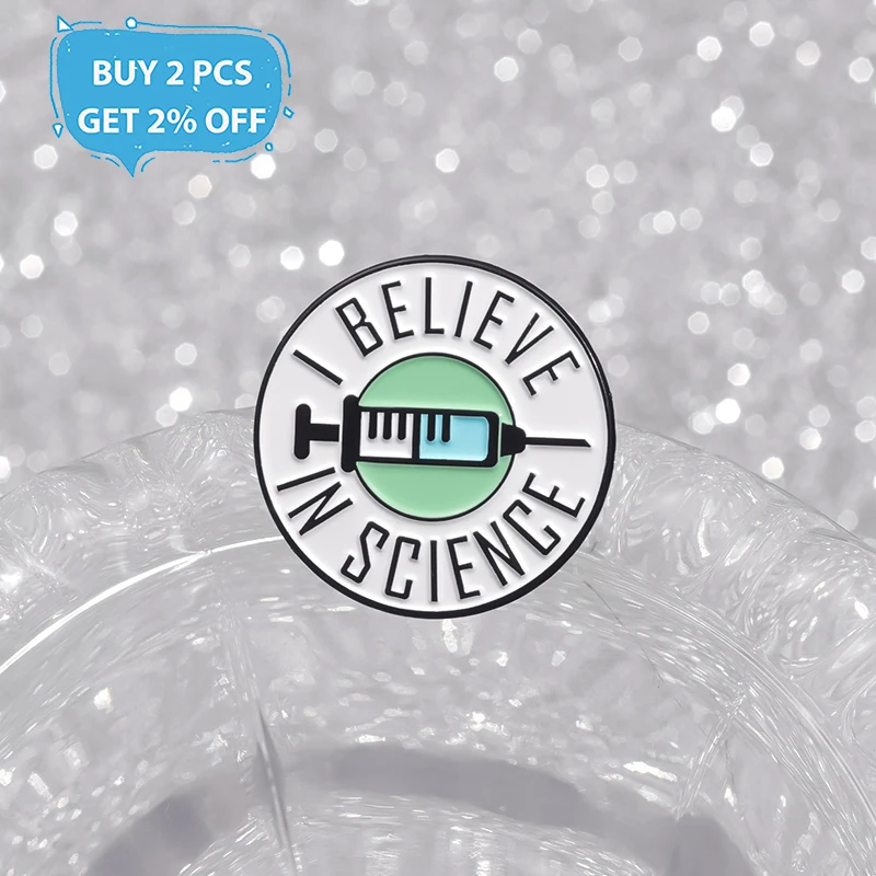 Syringe Pills Enamel Pins Custom I BELIEVE IN SCIENCE THANKS. SCIENCE Brooches Lapel Badges Jewelry Gift for Doctor Friends