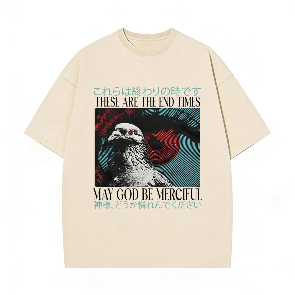 

These Are The End Times May God Be Merciful T-shirt Funny Japanese Style Pigeon Washed T Shirt Men Vintage Oversized T-shirts