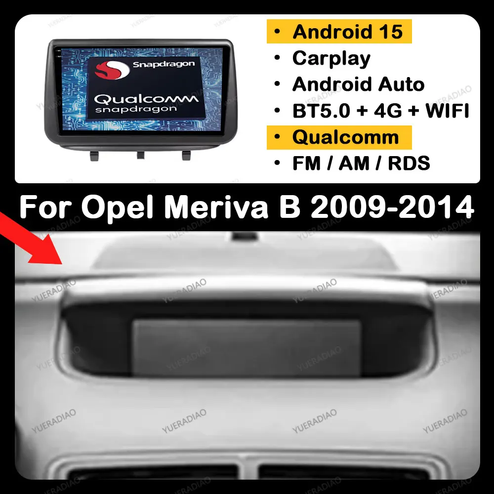 

Android 15 Car Radio For Opel Meriva B 2009 - 2014 Qualcomm BT 4G WIFI Head Unit 2DIN GPS NAVI Multimedia Stereo Video Player