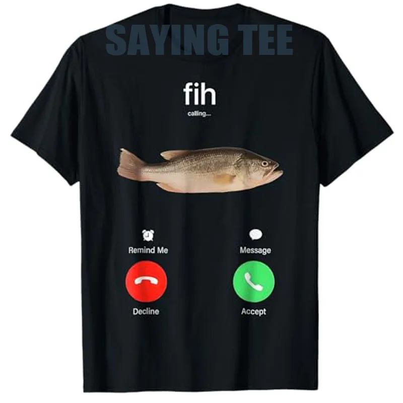 

Fih Calling Remind Me Message Decline Accept Phone Call Fish T-Shirt Funny Fishman Graphic Outfit Short Sleeve Blouses Novelty