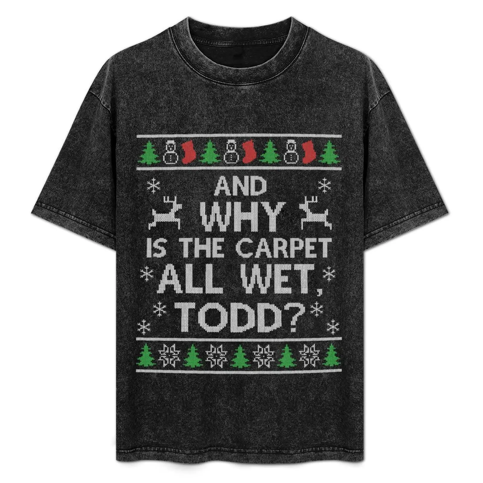 

Christmas ugly sweater style Carpet all wet. Funny Christmas winter vacation gift T-Shirt