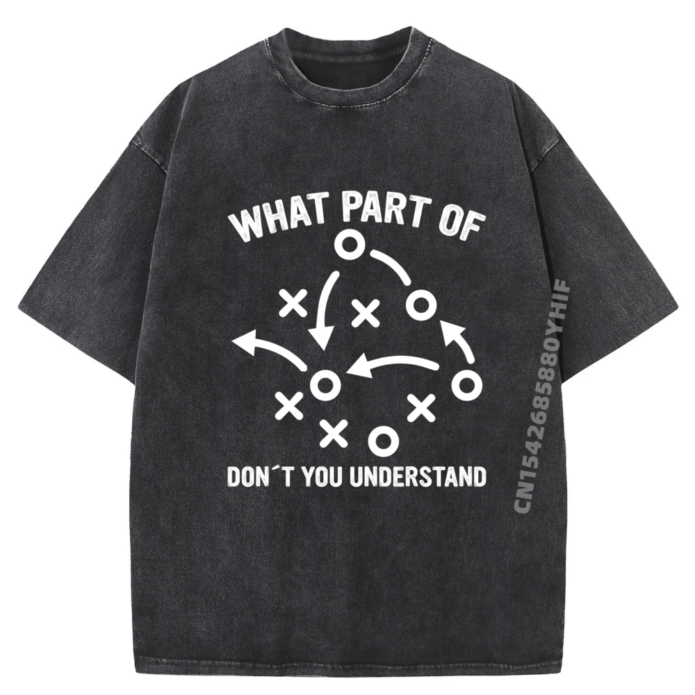 

What Part Of Don T You Understand Football Player Designer T Shirt Men Natural Men Clothing Printed Washed Shirt