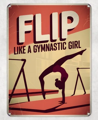 Flip Like a Gymnastics Girl Metal Poster Wall Tin Sign Man Cave Shed Home Plaque --Tin Sign