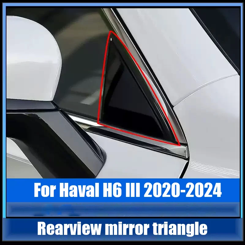 

For Haval H6 III 2020 2021 2022 2023 2024 Rearview mirror reverse mirror window triangle panel decorative panel automotive parts