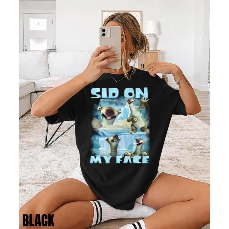 Sid On My Face Meme T-Shirt,Funny Ice Age Shirt,Edgy Meme Graphic Tee,Cursed Meme Shirt,Sarcastic Offensive Humor Shirt