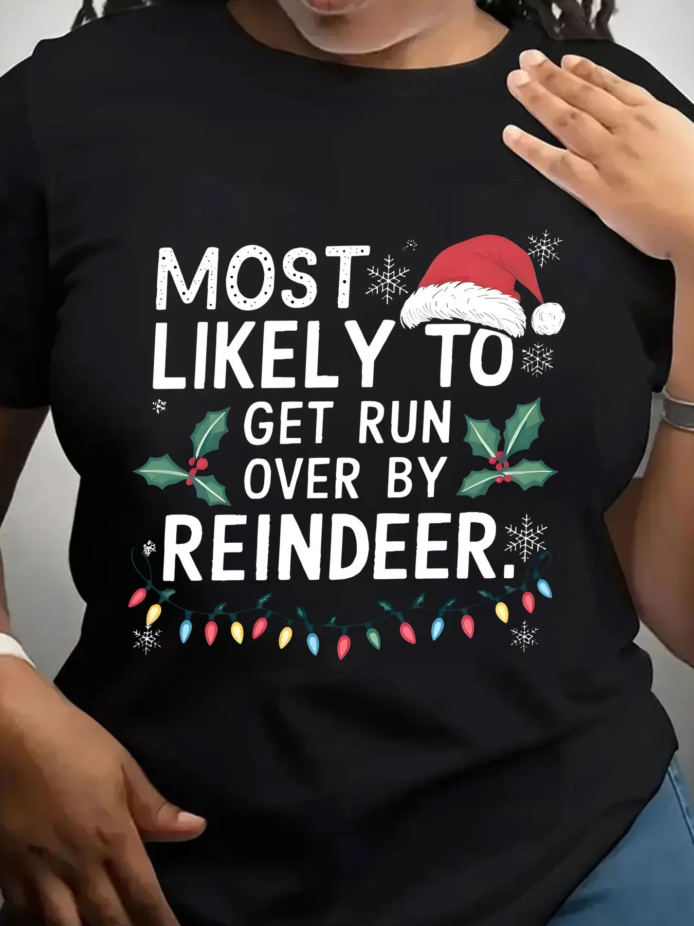 Women's Trendy Crew Neck T-Shirt Most Likely to Get Run over by Reindeer Suitable for Casual Sportswear