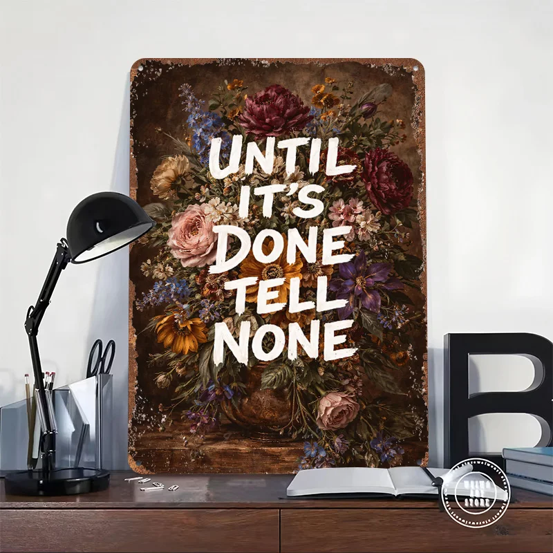 Until It's Done Tell None 3D Texture Metal Poster Customized Wall Art Tin Sign Gift for Mancave Vintage Interior Coffee Bar Home