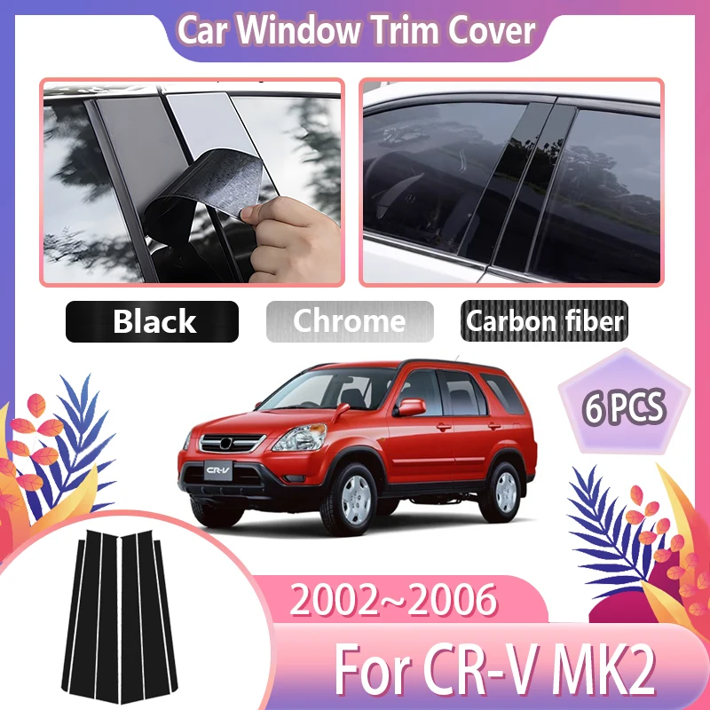 

Наклейка на центральную стойку автомобиля для Honda CR-V CRV MK2 2002 2003 2004 2005 2006, накладка на окно, украшение на колонку, аксессуары, 6 шт.