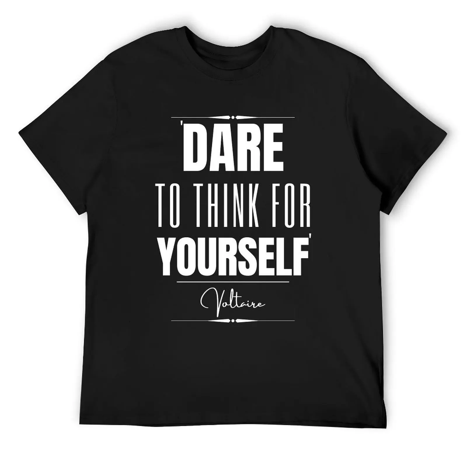 Voltaire Inspirational Historical Quote- “Dare to think for yourself.” T-Shirt kawaii clothes tees mens t shirts casual stylish