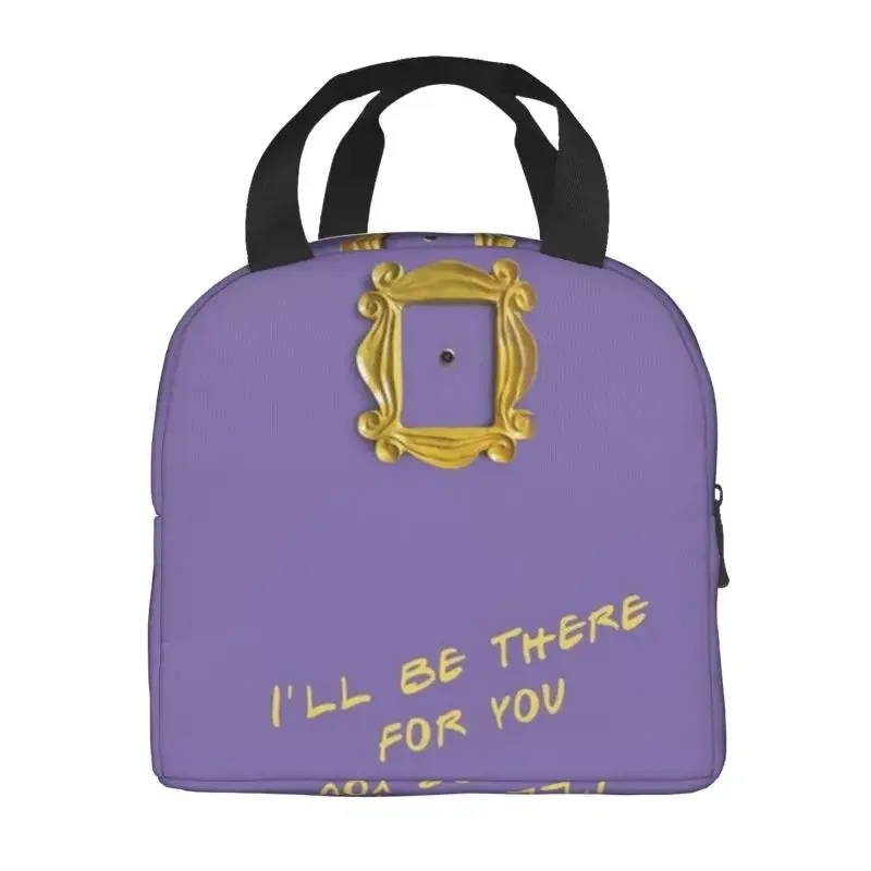 Custom I'll Be There For You Lunch Bag Men Women Friends TV Show Warm Cooler Insulated Lunch Box for Adult Office