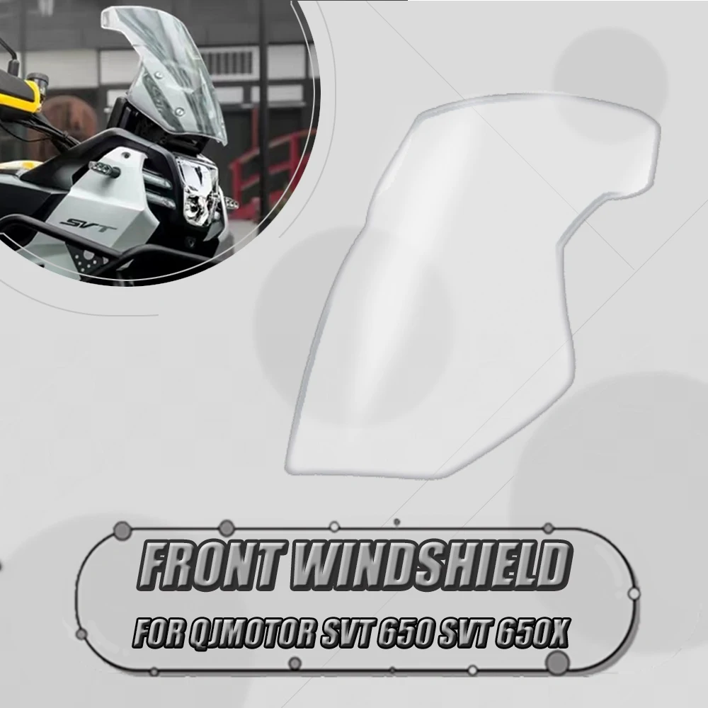 

For QJMOTOR SVT 650 SVT 650X SVT650 SVT650X Front Windshield Modification Heightened And Thickened Windshield