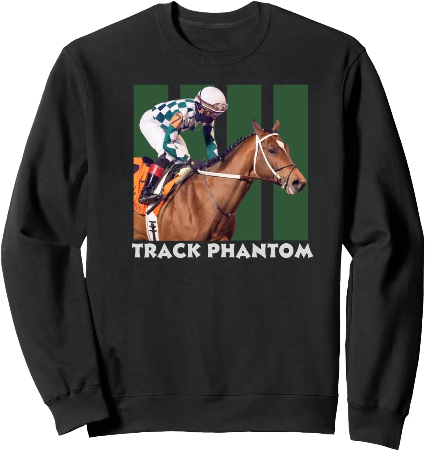 Track Phantom Horse, Horse Racing, Del Mar, Santa Anita Sweatshirt