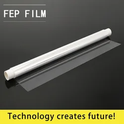 FEP  Film  for 3D printer High transparent F46 blow molded film all tetrafluoroethylene 0.1mm 0.15 0.2 0.25 Insulating film