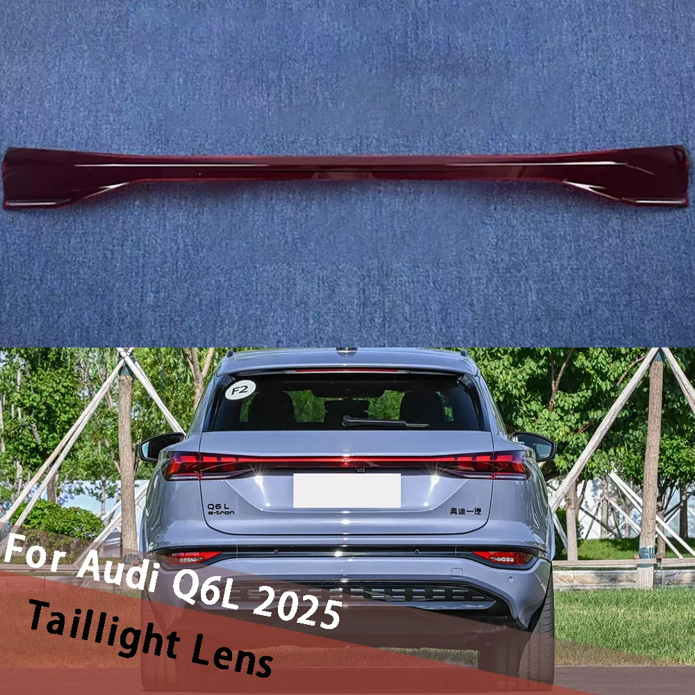 

For Audi Q6L 2025 Through Taillight Cover Car Taillamp Housing Rear Lamp Shell Transparent Lampshade Lens Shade Plexiglass