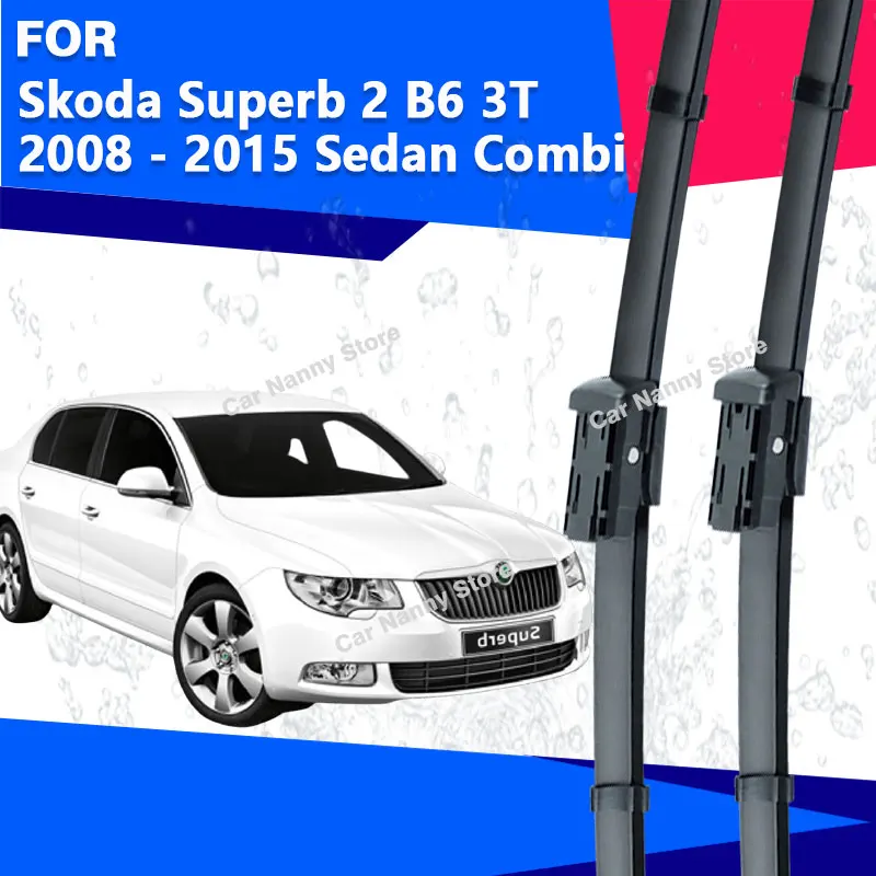 

Щетки лобового стекла для Skoda Superb 2 B6 3T 2008-2015 Sedan Combi Автомобильные дворники Резиновая полоса Стеклоочистителя Мягкие дворники
