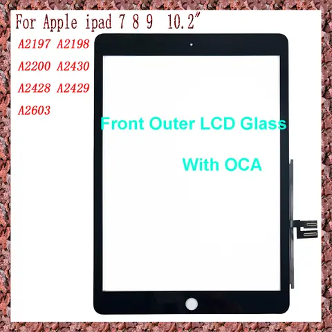Touch Screen For IPAD 7 8 9 ipad7 ipad8 ipad9 A2197 A2198 A2200 A2430 A2603 A2270 Panel Digitizer Front Glass Replacement Parts