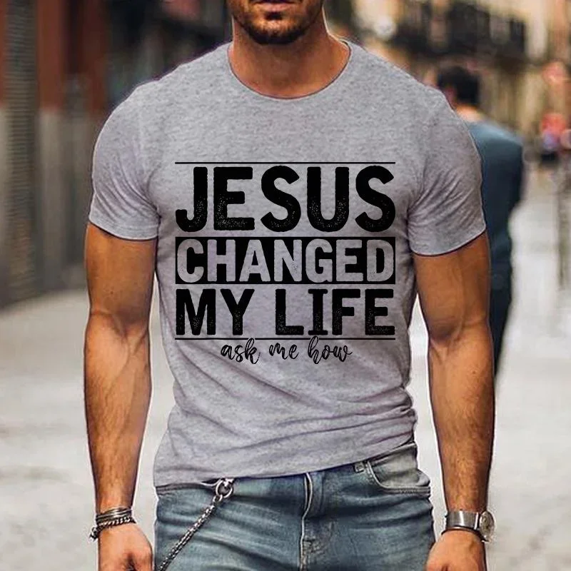 Men Fashion  Funny   T Shirt Jesus Changed My Life Ask Me How Letter  Christian Jesus Graphic Unisex Casual Print 3D T Shirt