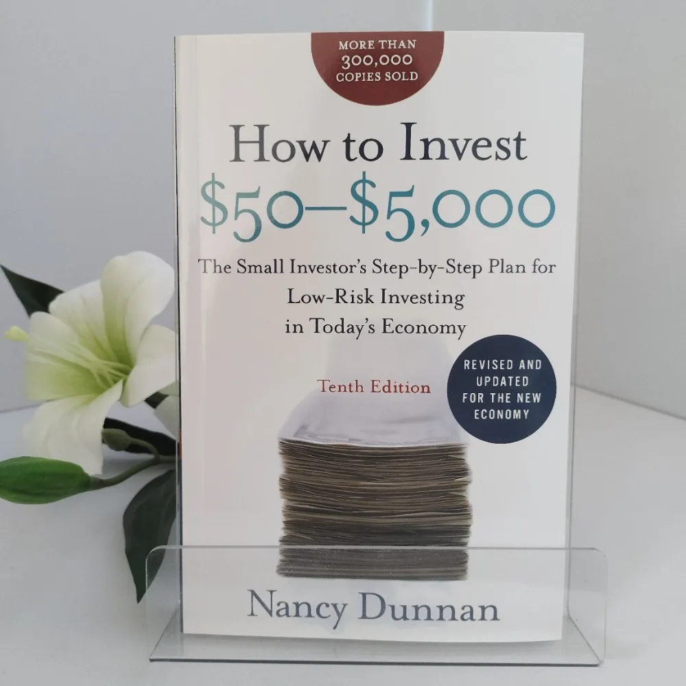 Comment investir de 50 $ à 5 000 $ 10e par dollar par Nancy Dunnan |   Plan étape par étape pour les petits investisseurs pour des investissements à faible risque dans l'économie actuelle