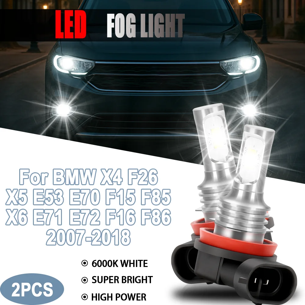 

Canbus H8 H9 H11 LED Car Fog Lamp 6000K White Auto Fog Light 12V For BMW X4 F26 X5 E53 E70 F15 F85 X6 E71 E72 F16 F86 2007-2018