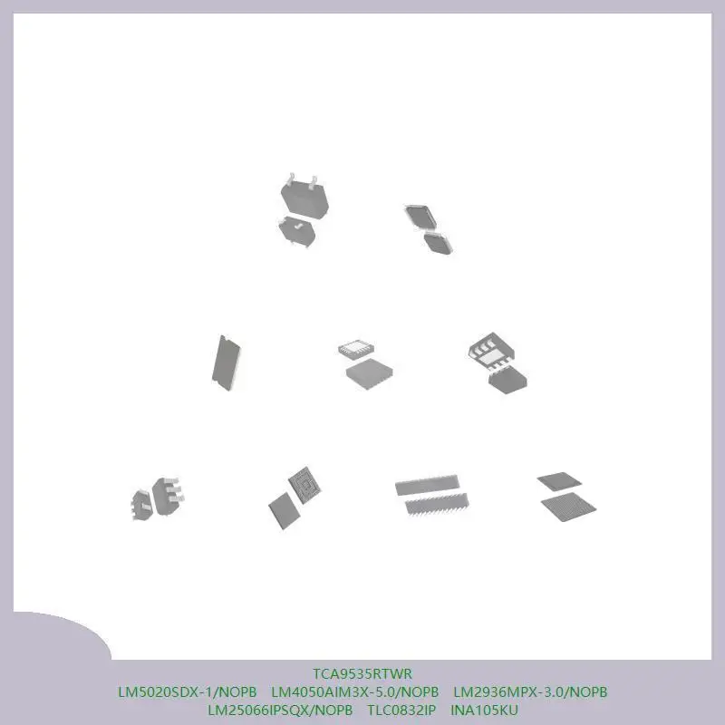 tca9535rtwr-lm5020sdx-1-nopb-lm4050aim3x-50-nopb-lm2936mpx-30-nopb-lm25066ipsqx-nopb-tlc0832ip-ina105ku
