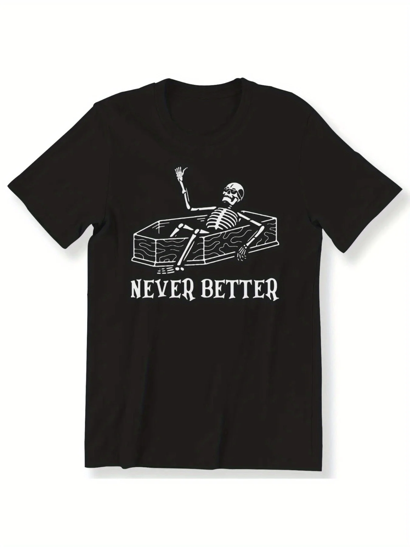 

"Never Better" Skeleton T-Shirt - Black/White, Halloween/Christmas Party Tee