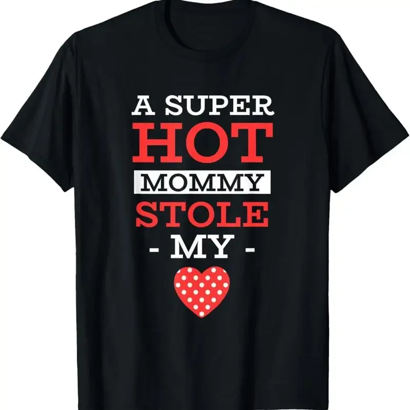 A Super Hot Mommy Stole My Heart Couples Mom Lovers Mama T Shirt