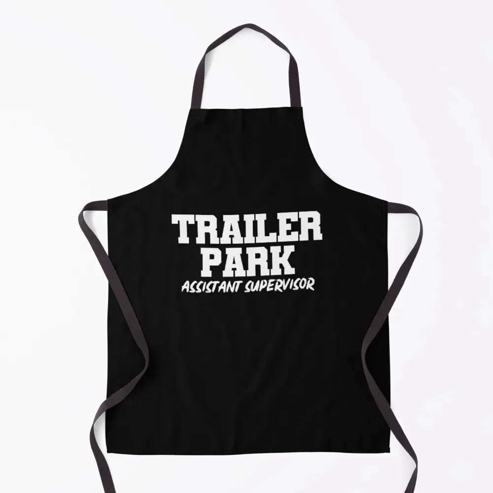 Trailer Park Assistant Supervisor Apron restaurant accessories Customizable Kitchen Women Apron