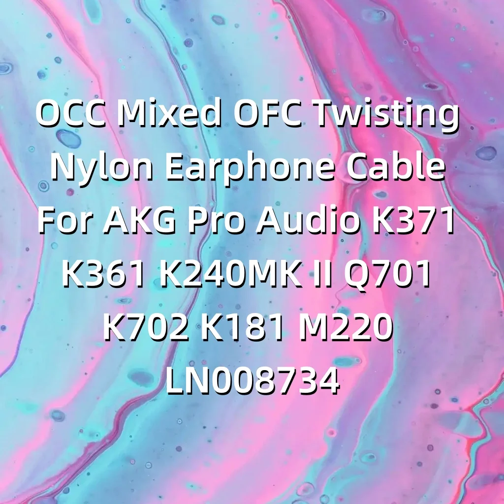 Cable de nailon trenzado OCC Mixto OFC para auriculares AKG Pro Audio K371 K361 K240MK II Q701 K702 K181 M220 LN008734