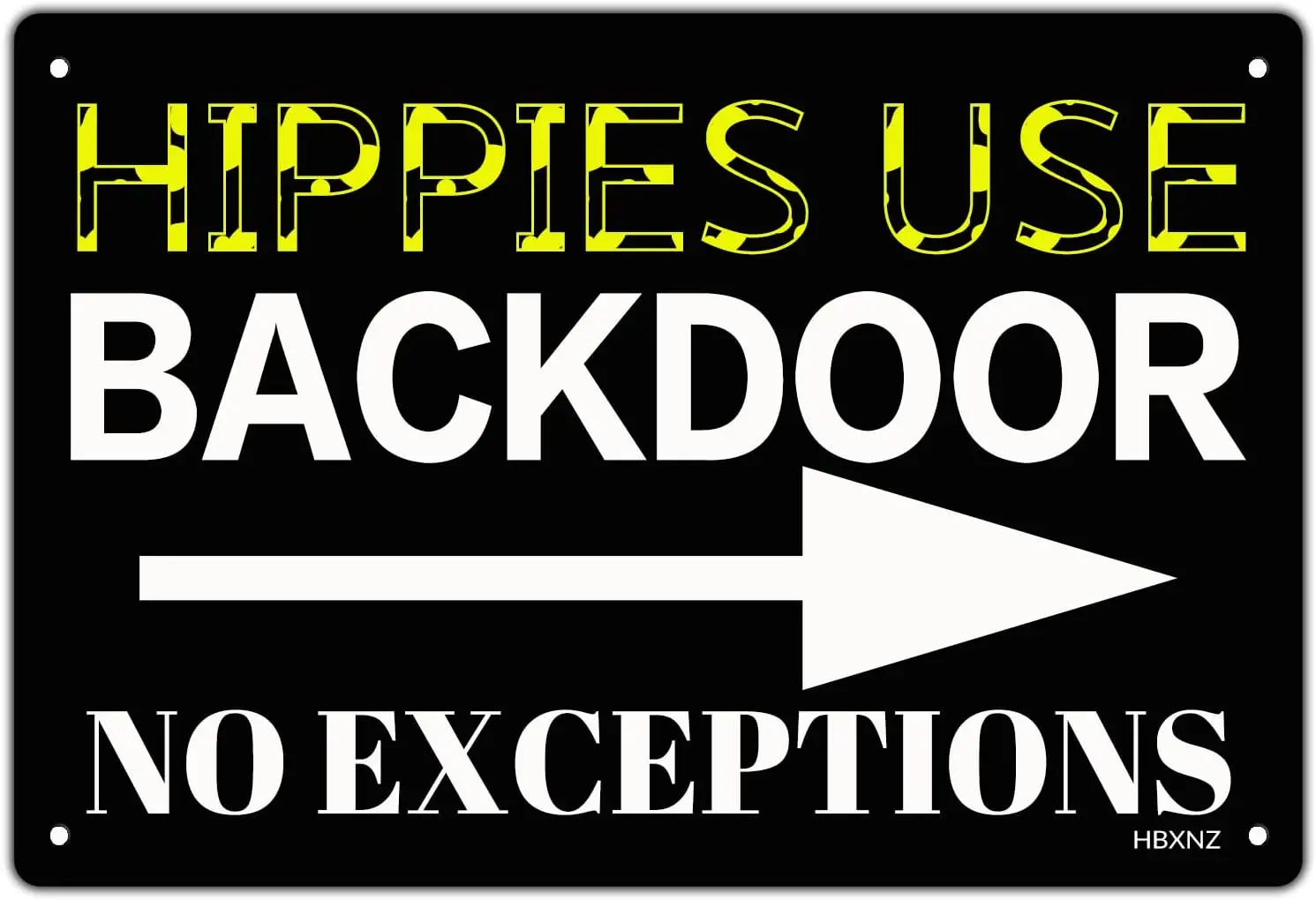 Funny Metal Sign Hippies Use Backdoor No Exceptions Sign Tin Sign for Bar Garage Decor Novelty Tin Sign ;