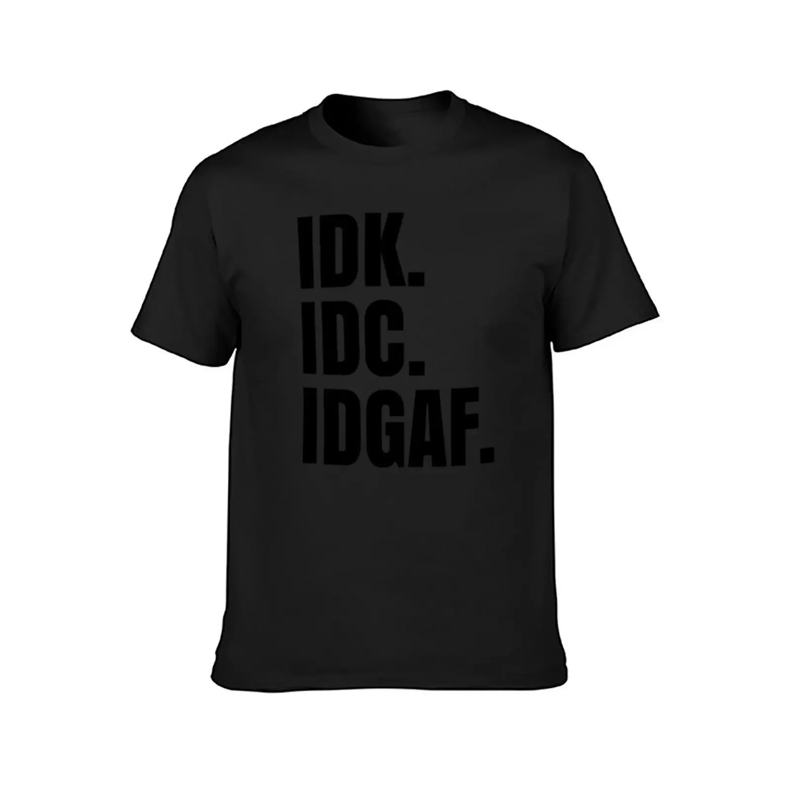 IDK. IDC. IDGAF. T-Shirt summer tops anime clothes men t shirts