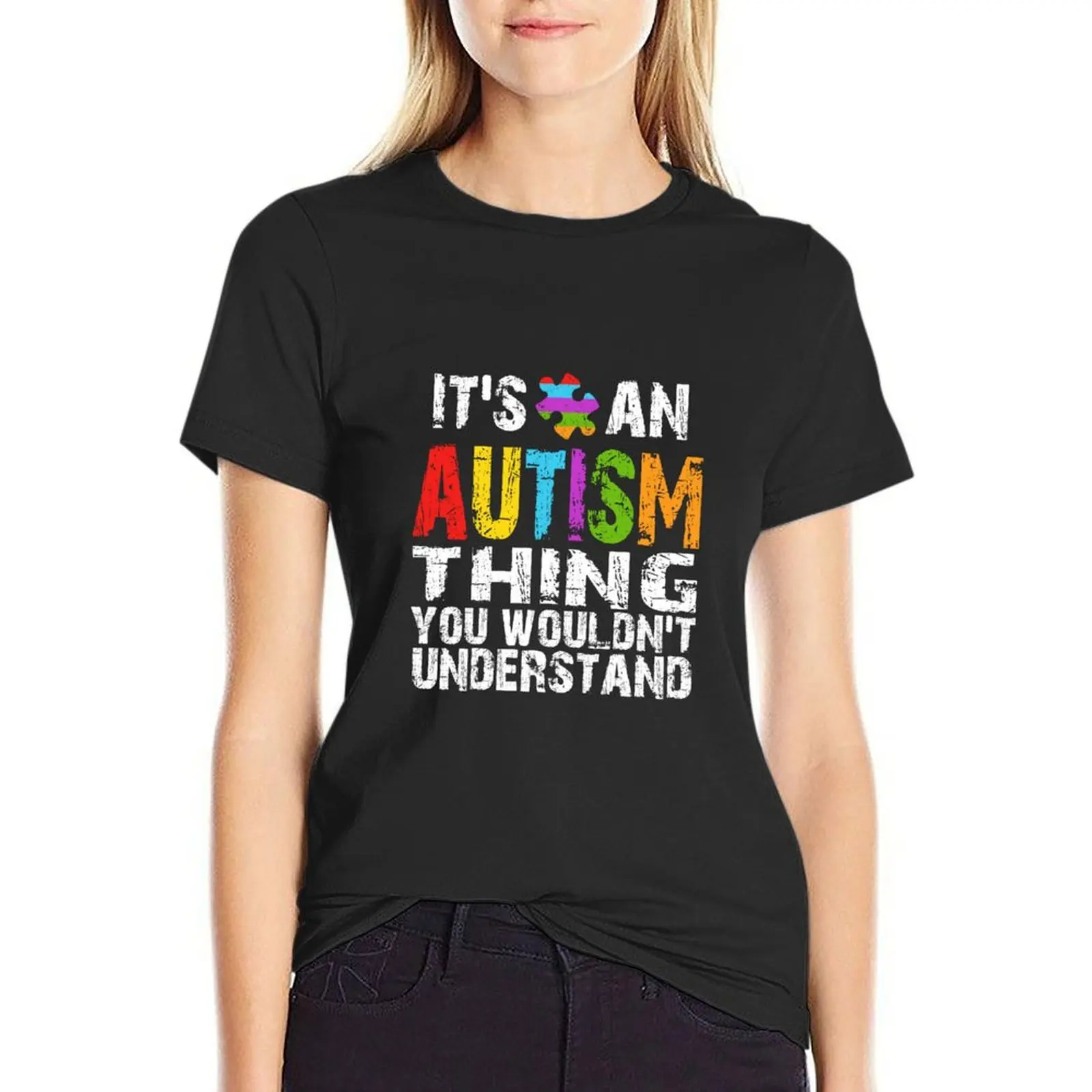 It's An Autism Thing You Wouldn't Understand T-Shirt quick-drying blanks Female clothing heavyweights Woman T-shirts