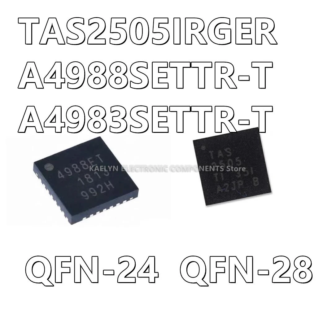 5-10Pcs/lot TAS2505IRGET TAS2505IRGER TAS2505 4988ET A4988SETTR-T A4988ET A4983SETTR-T 4983ET A4983ET QFN-24 QFN-28